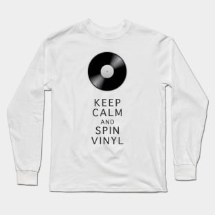 KEEP CALM and spin vinyl Long Sleeve T-Shirt